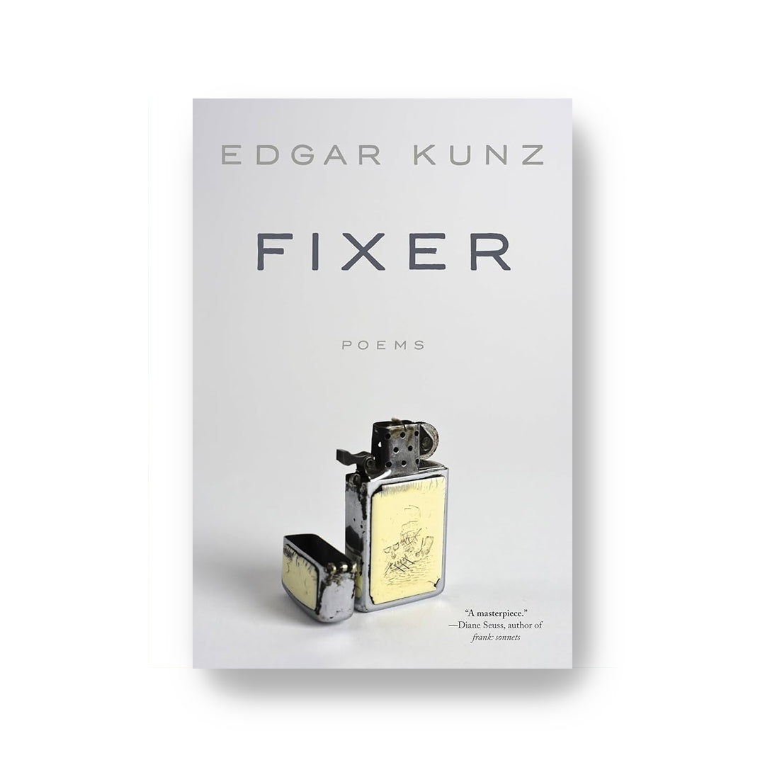 Fixer: Poems by Edgar Kunz