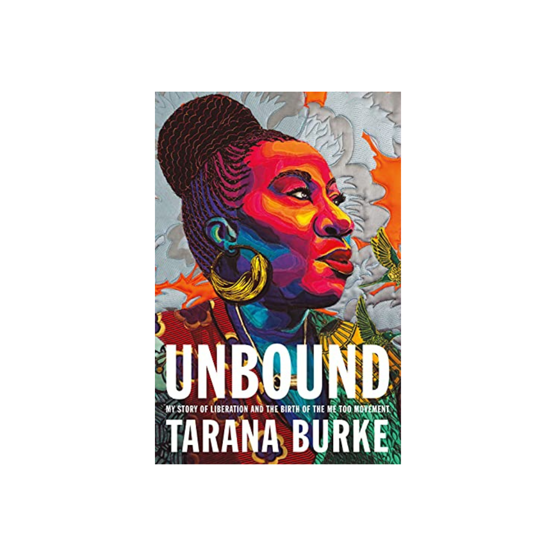 unbound: my story of liberation and the birth of the me too movement