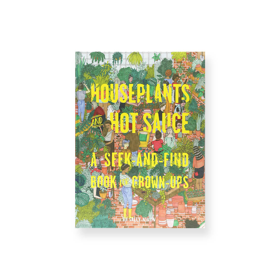 House Plants and Hot Sauce: A Seek-and-Find Book for Grown-Ups