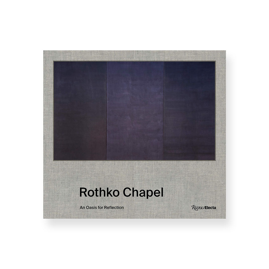 Rothko Chapel: An Oasis for Reflection by  Pamela Smart & Stephen Fox