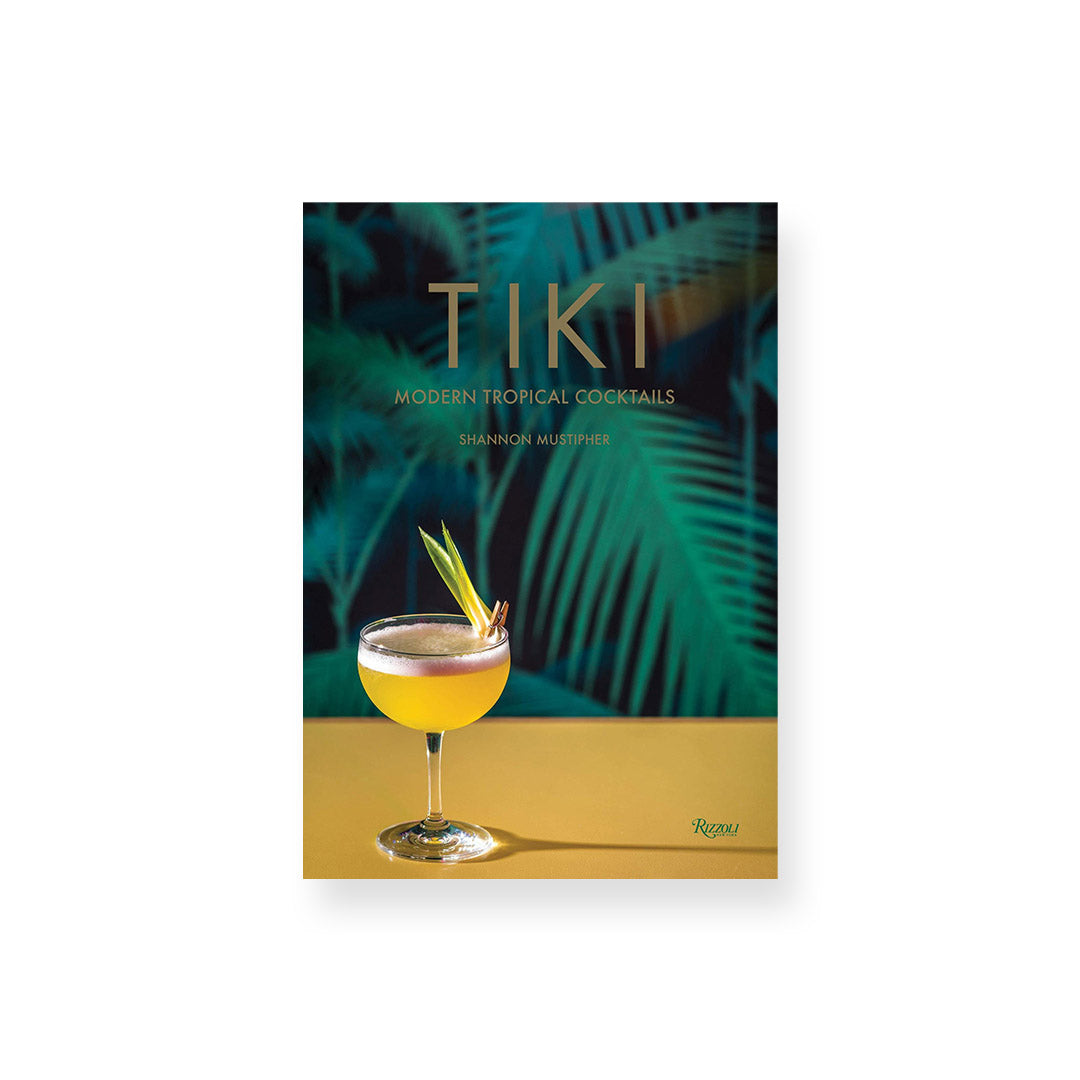 Tiki: Modern Tropical Cocktails by Shannon Mustipher